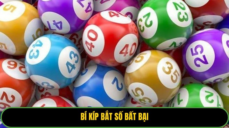 Bí kíp bắt số bất bại