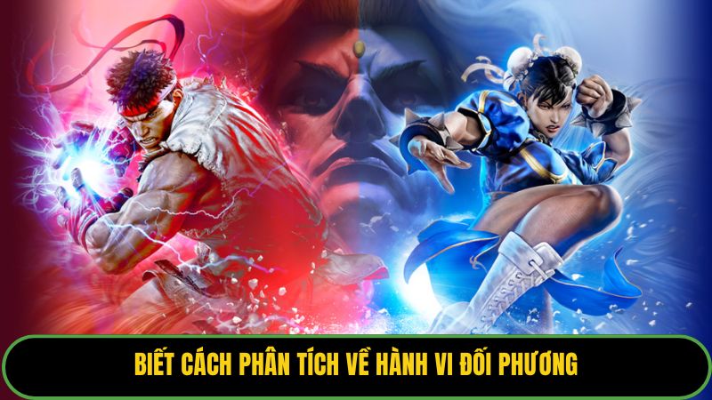 Biết cách phân tích về hành vi đối phương