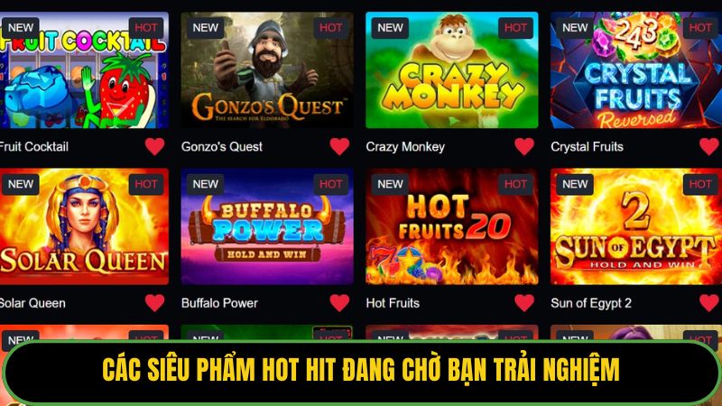 Các siêu phẩm hot hit đang chờ bạn trải nghiệm
