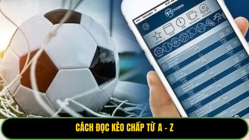 Cách đọc kèo chấp từ A - Z