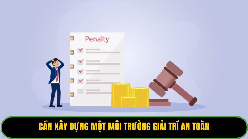 Cần xây dựng một môi trường giải trí an toàn