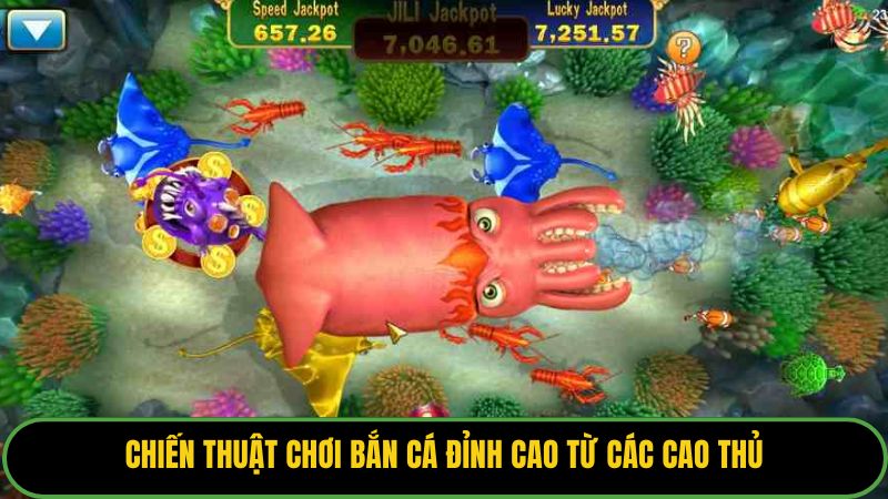 Chiến thuật chơi bắn cá đỉnh cao từ các cao thủ