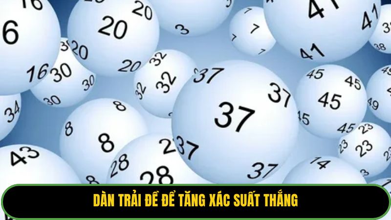 Dàn trải đề để tăng xác suất thắng
