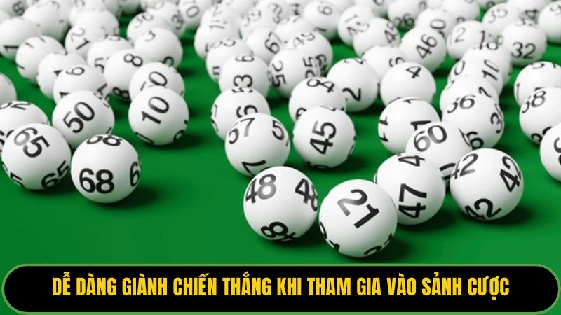 Dễ dàng giành chiến thắng khi tham gia vào sảnh cược