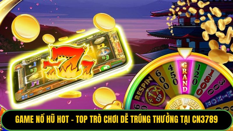 Game Nổ Hũ Hot