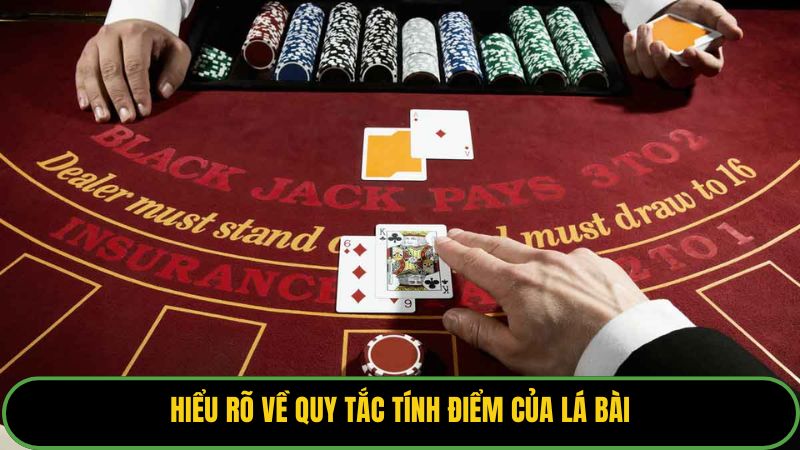 Hiểu rõ về quy tắc tính điểm của lá bài