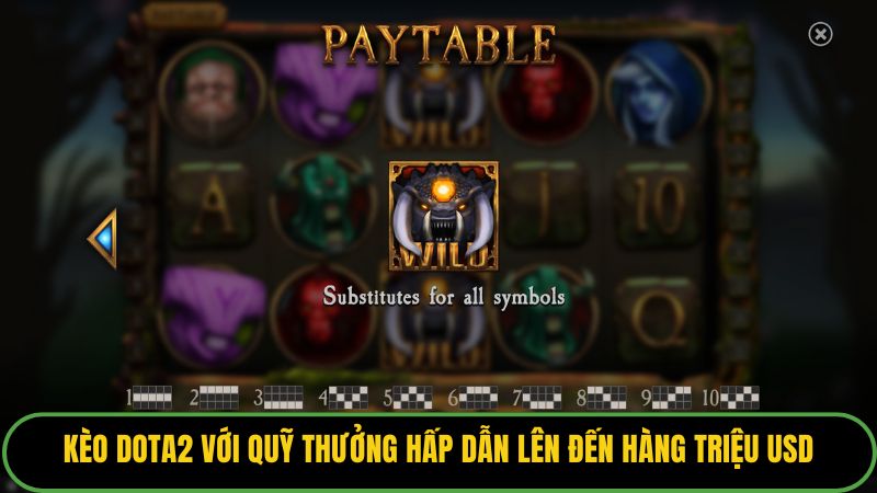 Kèo Dota2 với quỹ thưởng hấp dẫn lên đến hàng triệu USD