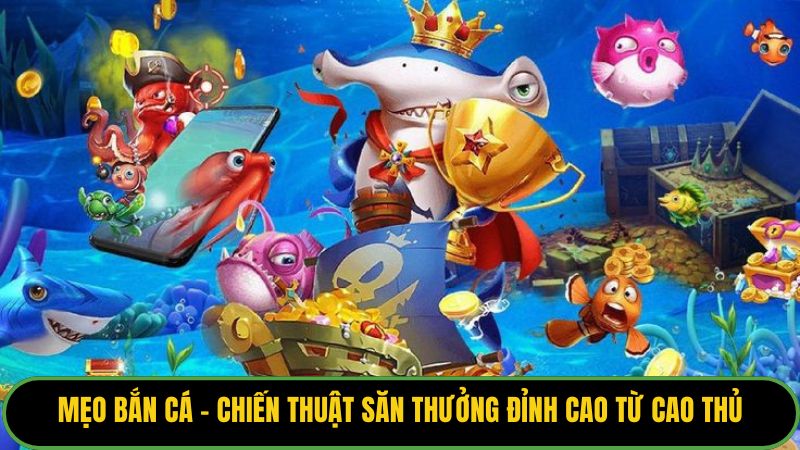 Mẹo Bắn Cá