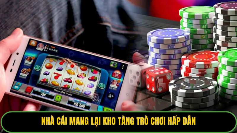 Nhà cái mang lại kho tàng trò chơi hấp dẫn