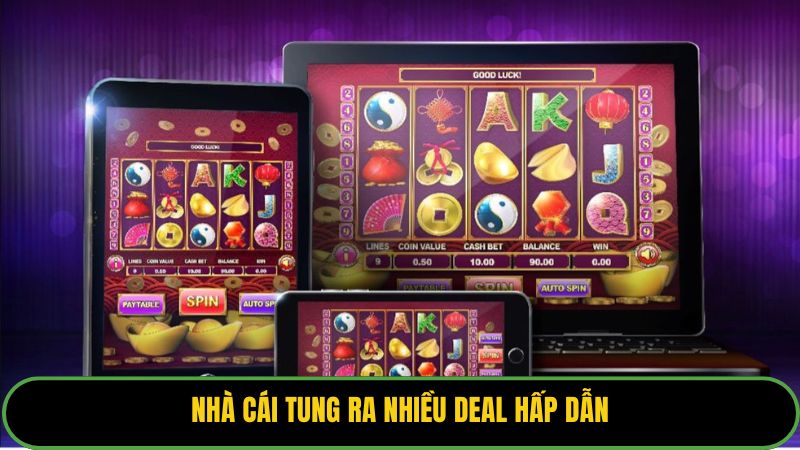 Nhà cái tung ra nhiều deal hấp dẫn
