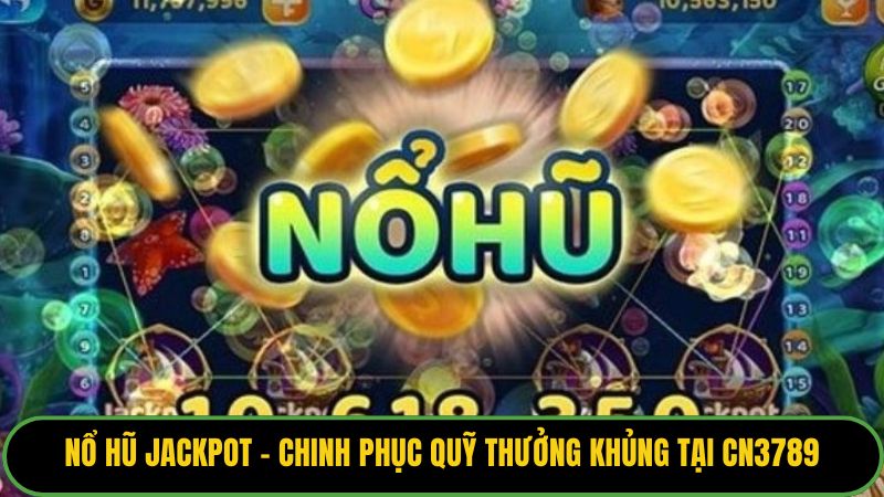 Nổ Hũ Jackpot