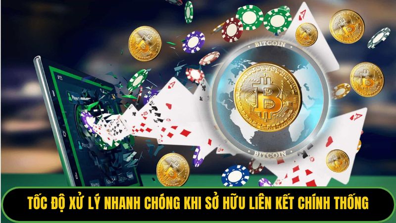 Tốc độ xử lý nhanh chóng khi sở hữu liên kết chính thống