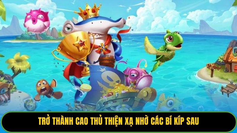 Trở thành cao thủ thiện xạ nhờ các bí kíp sau